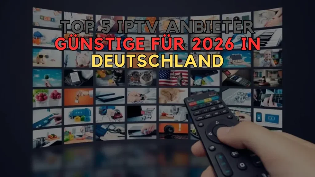 IPTV Anbieter Günstige IPTV Anbieter Günstige