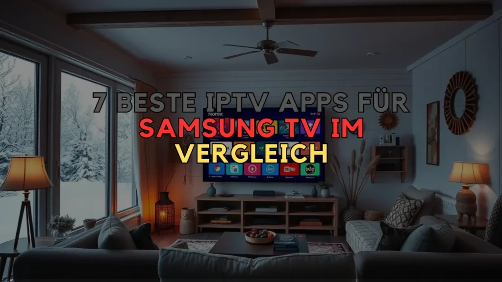 Beste IPTV Apps für Samsung