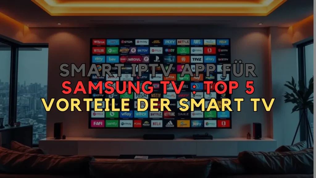 Smart IPTV App für Samsung TV