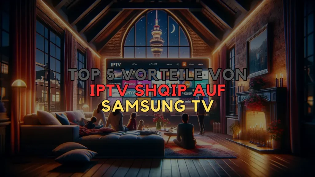 IPTV Shqip auf Samsung TV