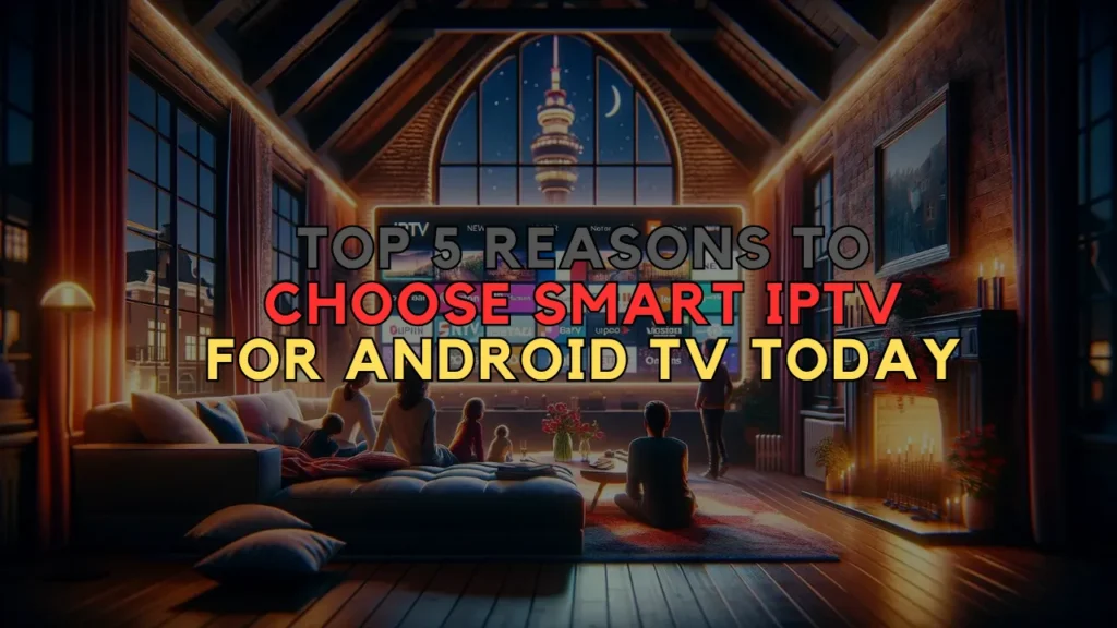 Smart IPTV Android TV